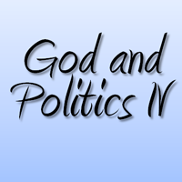 God and Politics IV